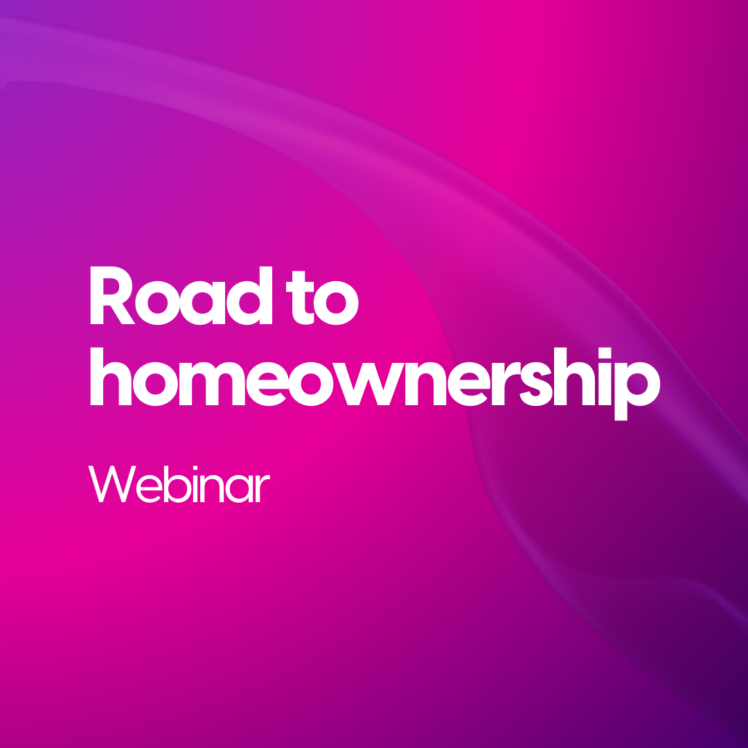 The Road to Homeownership “How to Buy Your First or Next Home” Webinar