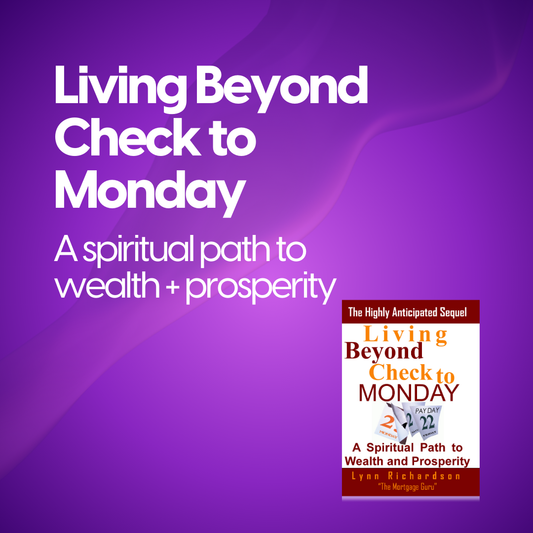 WORKBOOK: Living Beyond Check to Monday: A Spiritual Path to Wealth & Prosperity