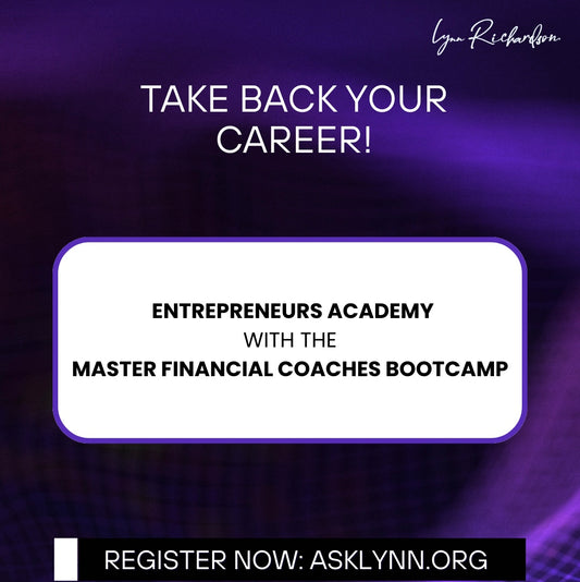 Lynn Richardson's Entrepreneurs Academy: Business Setup, Expansion, & Coaching with Master Financial Coaches Bootcamp