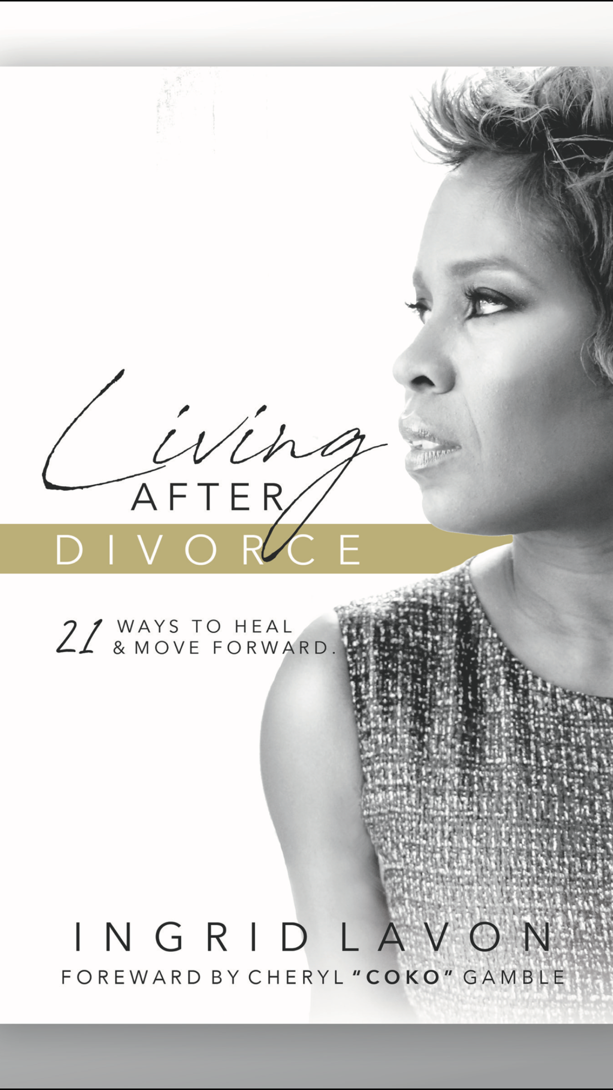 Living After Divorce: 21 Ways To Heal & Move Forward